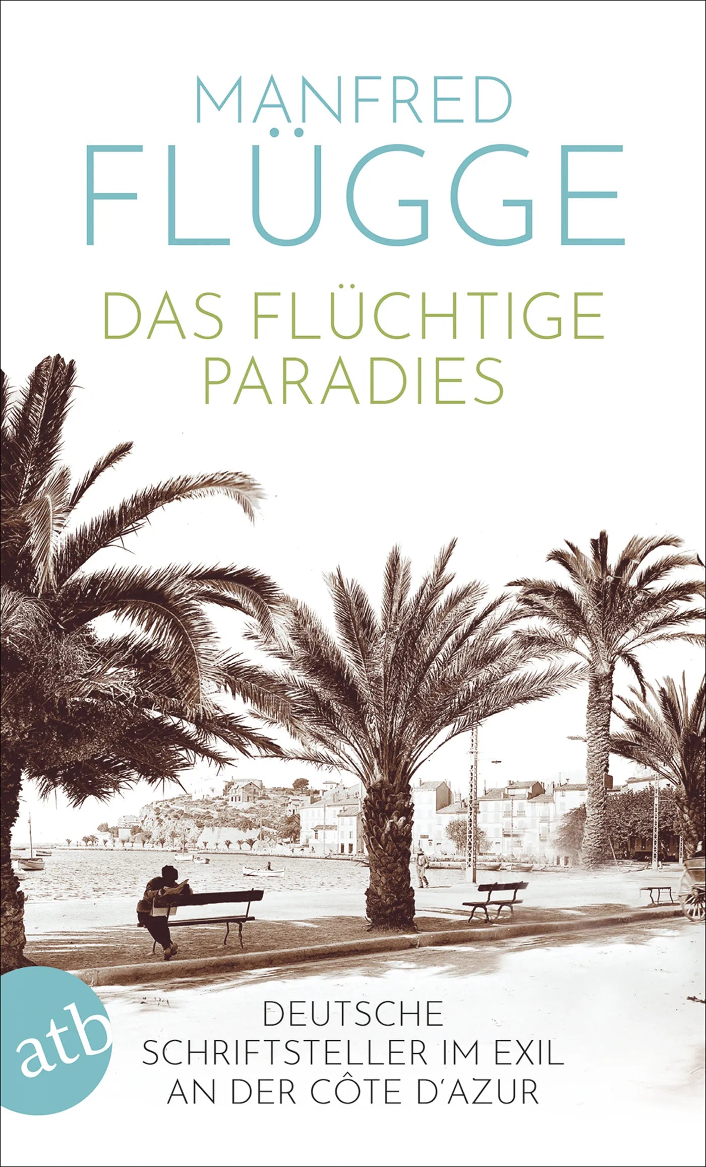 Buchcover von 'Das flüchtige Paradies' - Taschenbuch von Manfred Flügge
