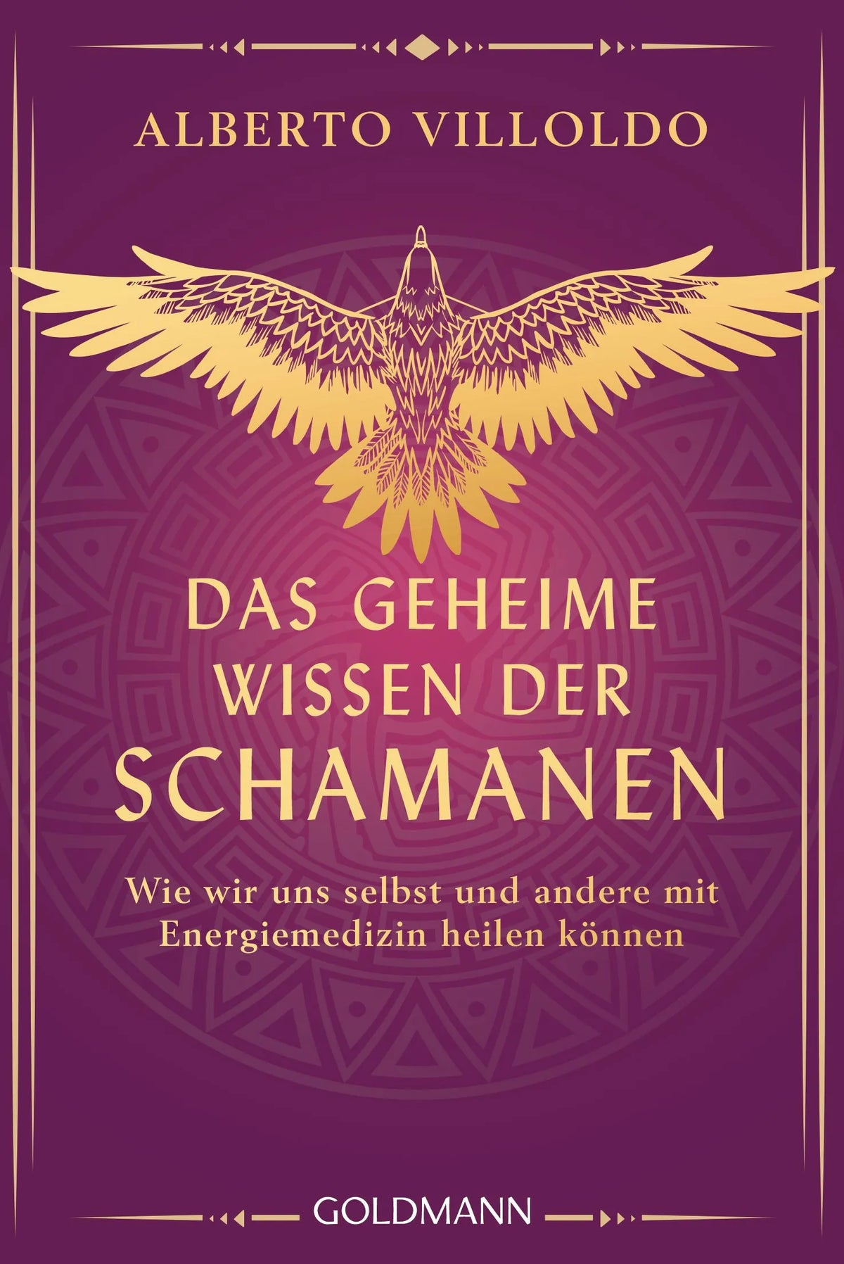 Cover: Das geheime Wissen der Schamanen (Taschenbuch) von Alberto Villoldo
