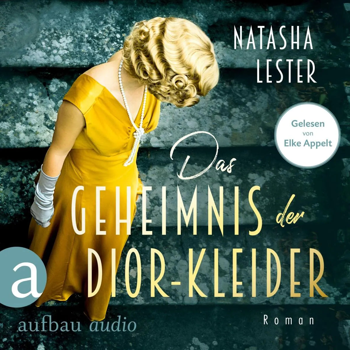 Cover: Das Geheimnis der Dior-Kleider (Hörbuch Download) von Natasha Lester
