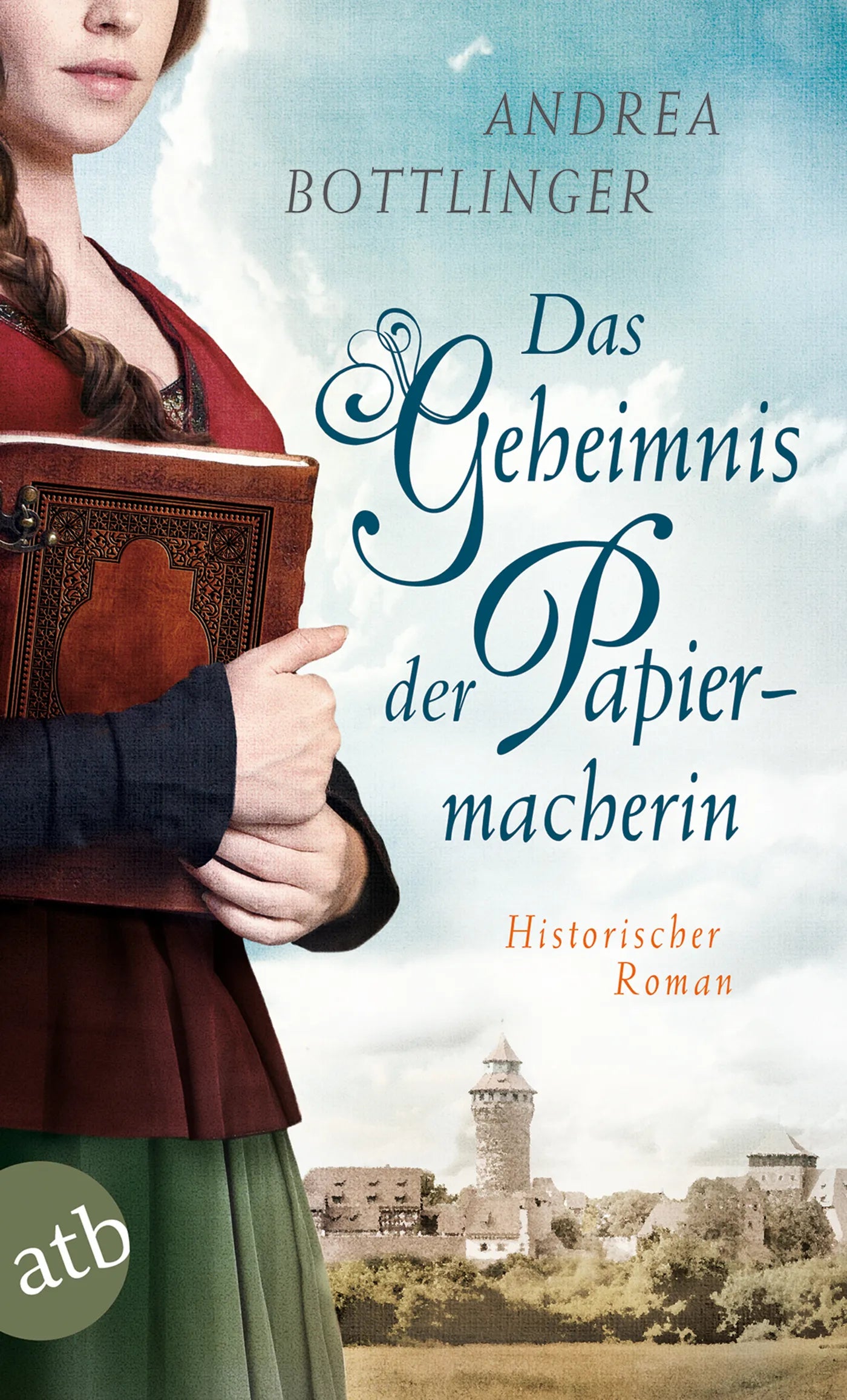 Buchcover von 'Das Geheimnis der Papiermacherin' - Taschenbuch von Andrea Bottlinger
