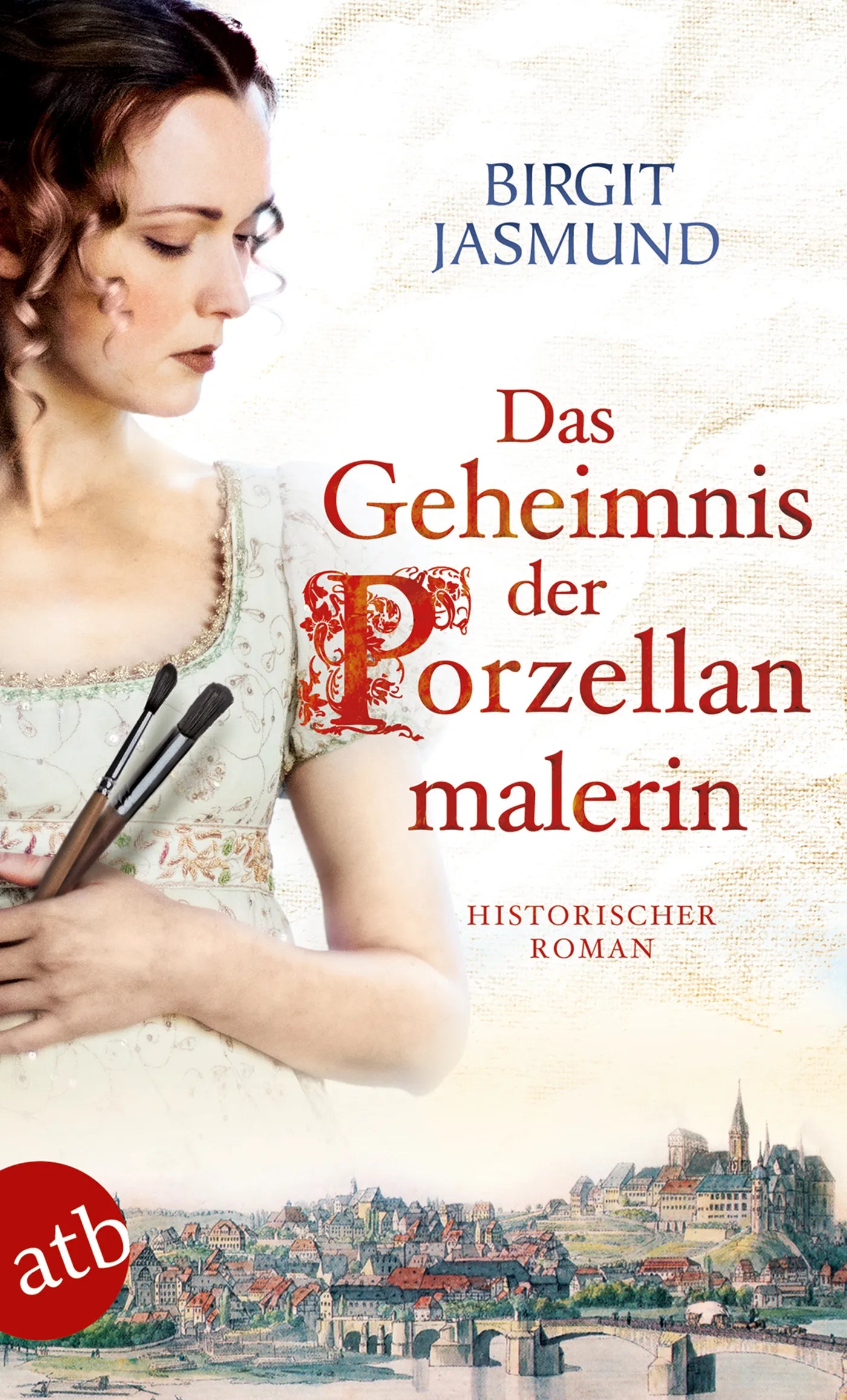 Buchcover von 'Das Geheimnis der Porzellanmalerin' - Taschenbuch von Birgit Jasmund