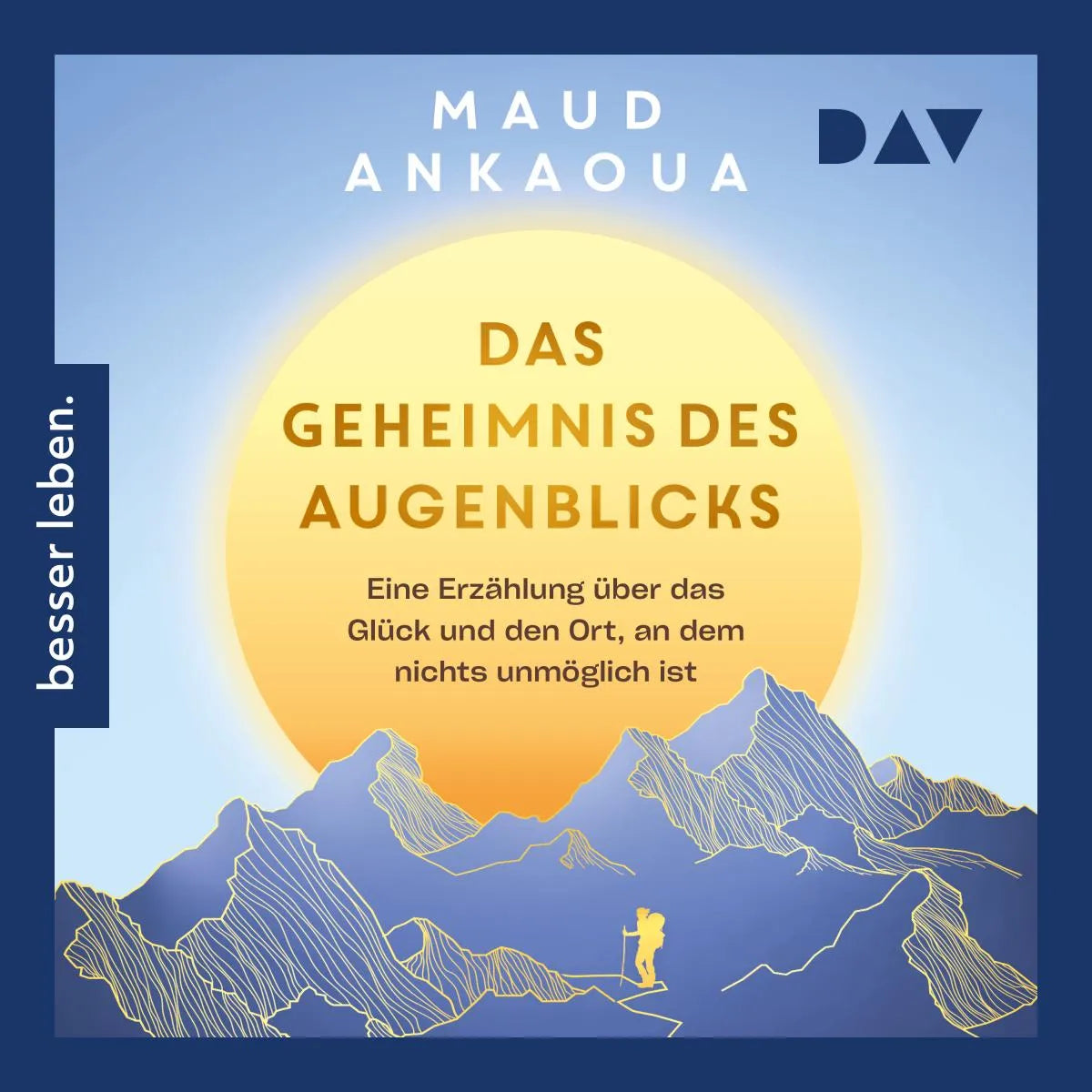 Cover: Das Geheimnis des Augenblicks (Hörbuch Download) von Maud Ankaoua
