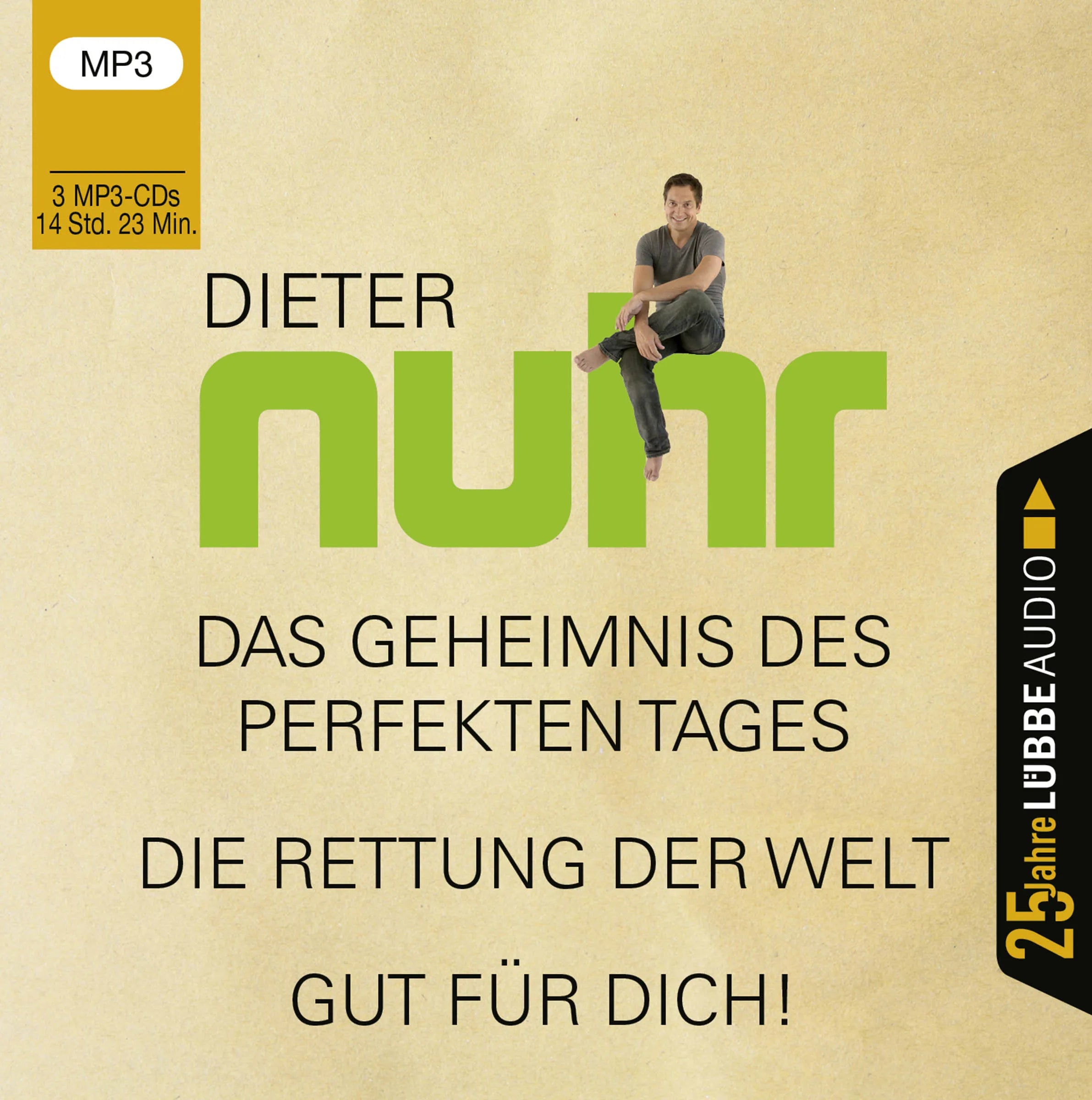 Buchcover von 'Das Geheimnis des perfekten Tages / Die Rettung der Welt / Gut für dich!' - Hörbuch (CD) von Dieter Nuhr