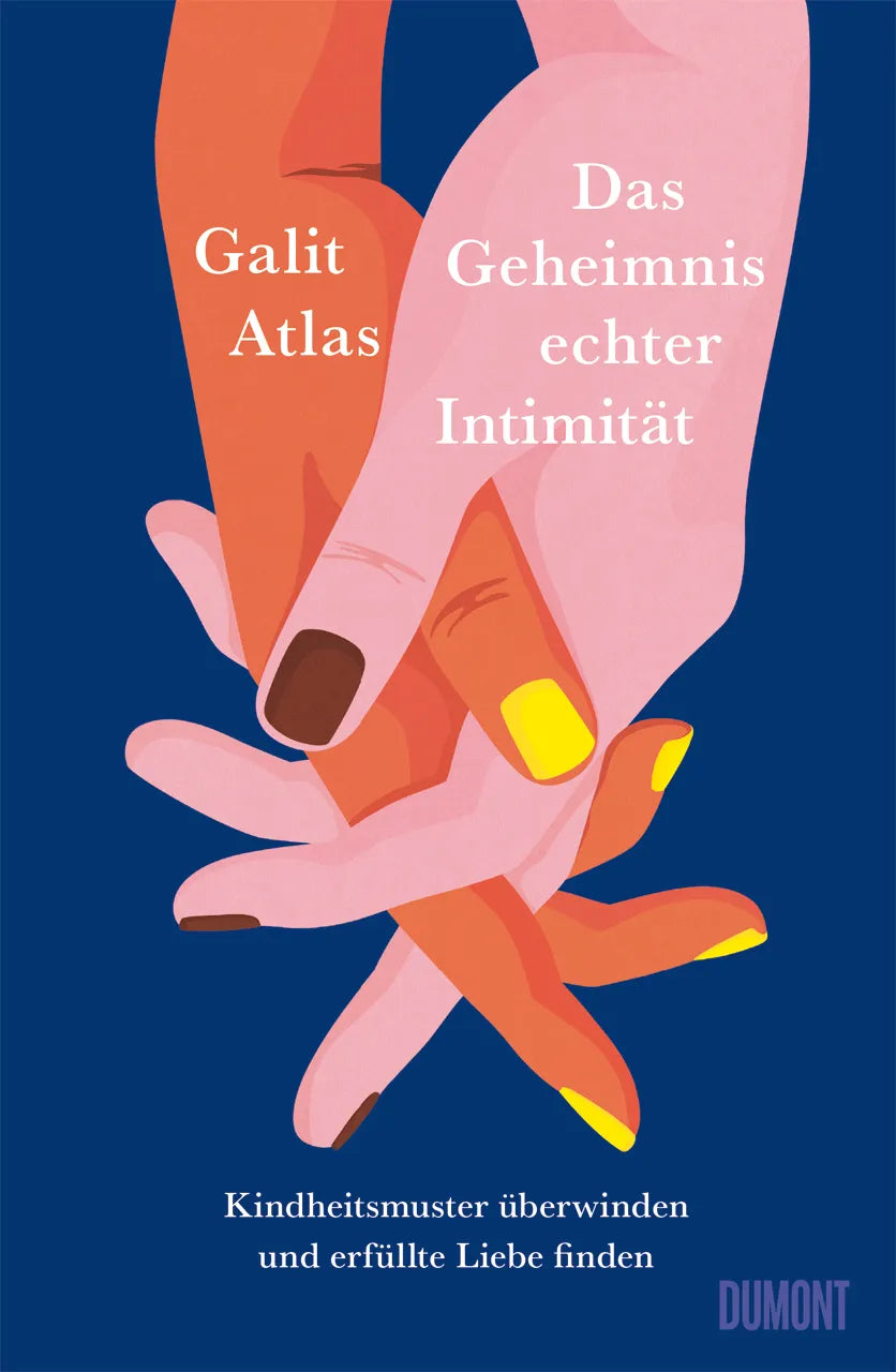 Cover: Das Geheimnis echter Intimität (Hardcover) von Galit Atlas