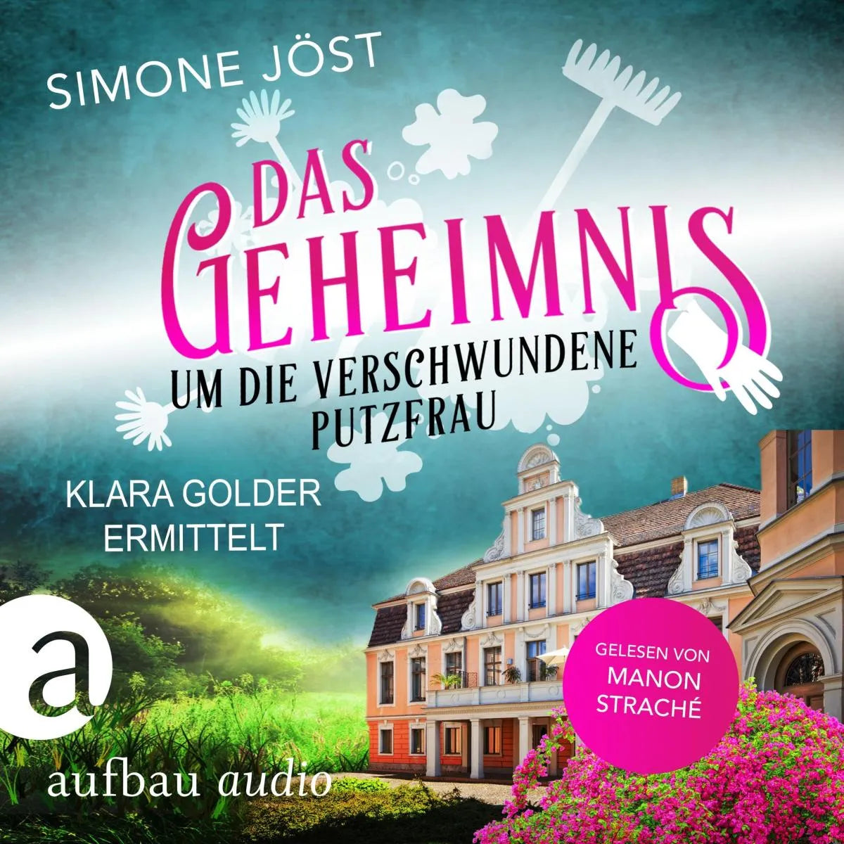 Cover: Das Geheimnis um die verschwundene Putzfrau (Hörbuch Download) von Simone Jöst
