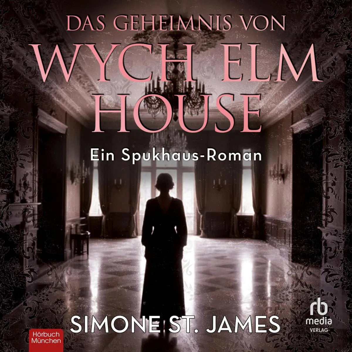 Cover: Das Geheimnis von Wych Elm House (Hörbuch Download) von Simone St. James