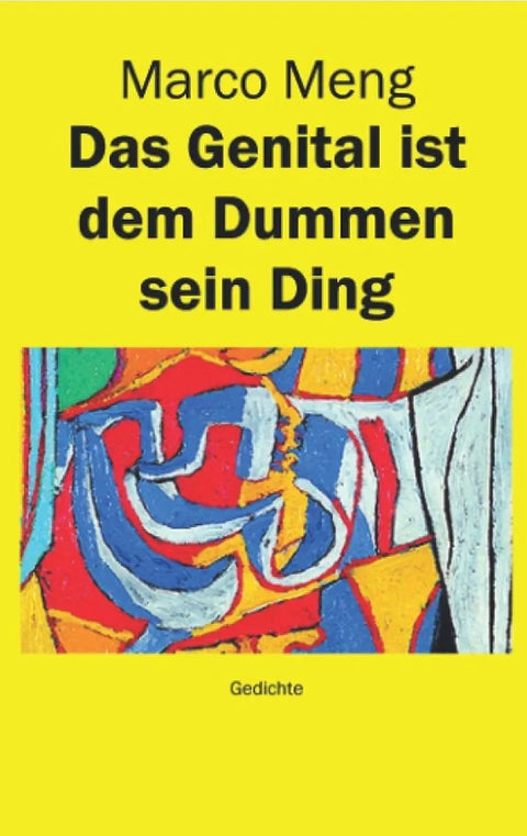 Das Genital ist dem Dummen sein Ding
