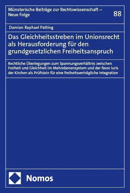 Das Gleichheitsstreben im Unionsrecht als Herausforderung für den grundgesetzlichen Freiheitsanspruch