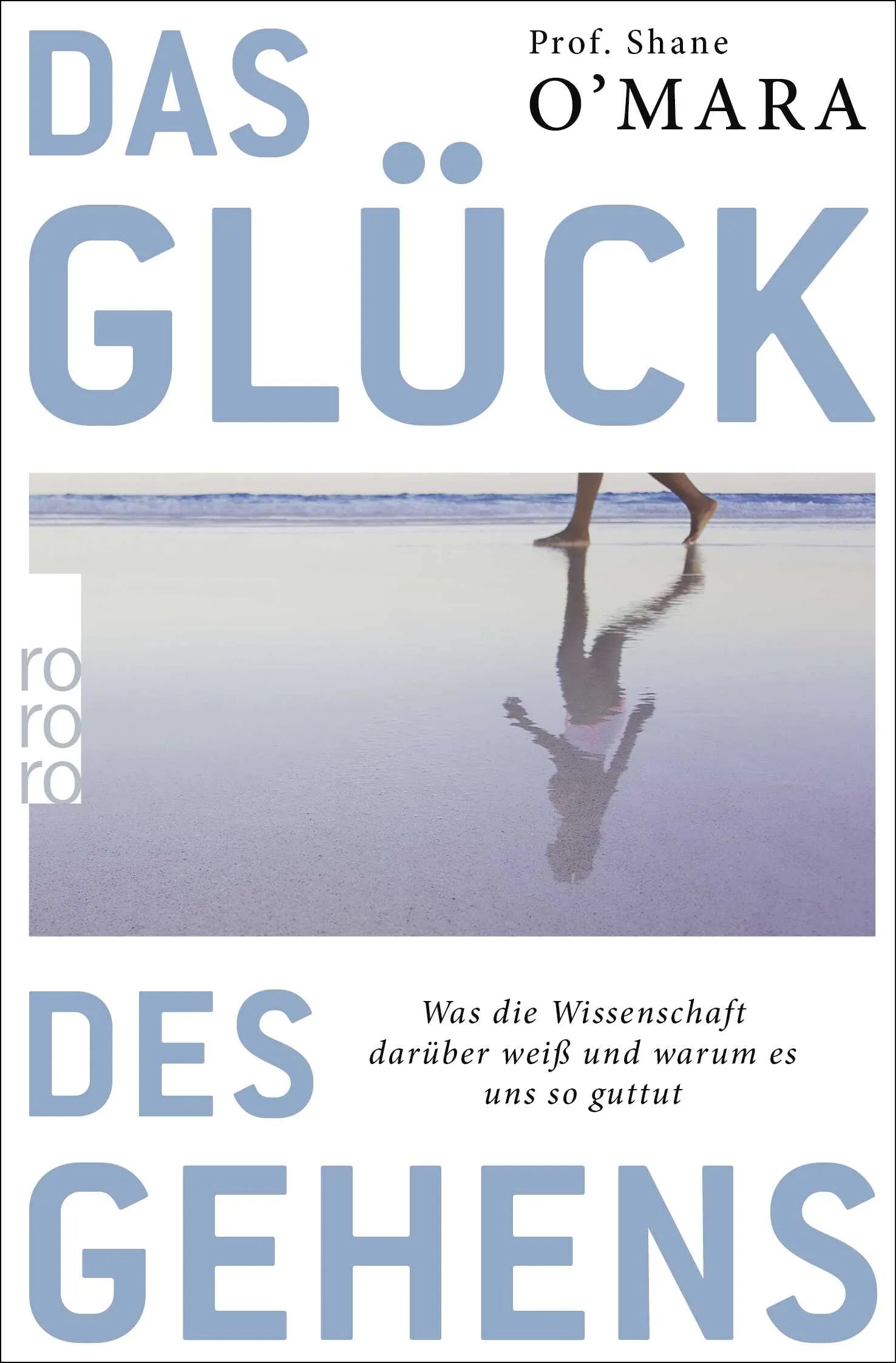 Buchcover von 'Das Glück des Gehens' - Taschenbuch von Shane O'Mara