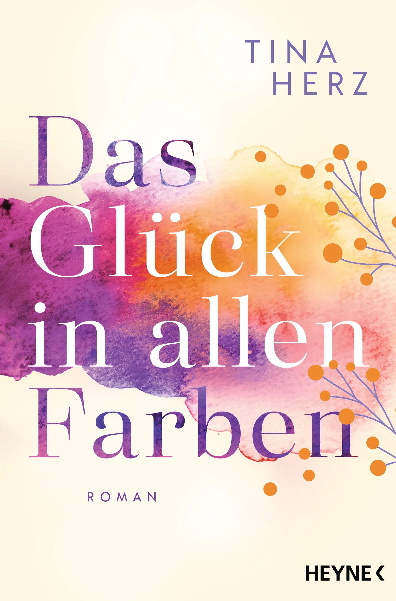 Cover: Das Glück in allen Farben (E-Book) von Tina Herz