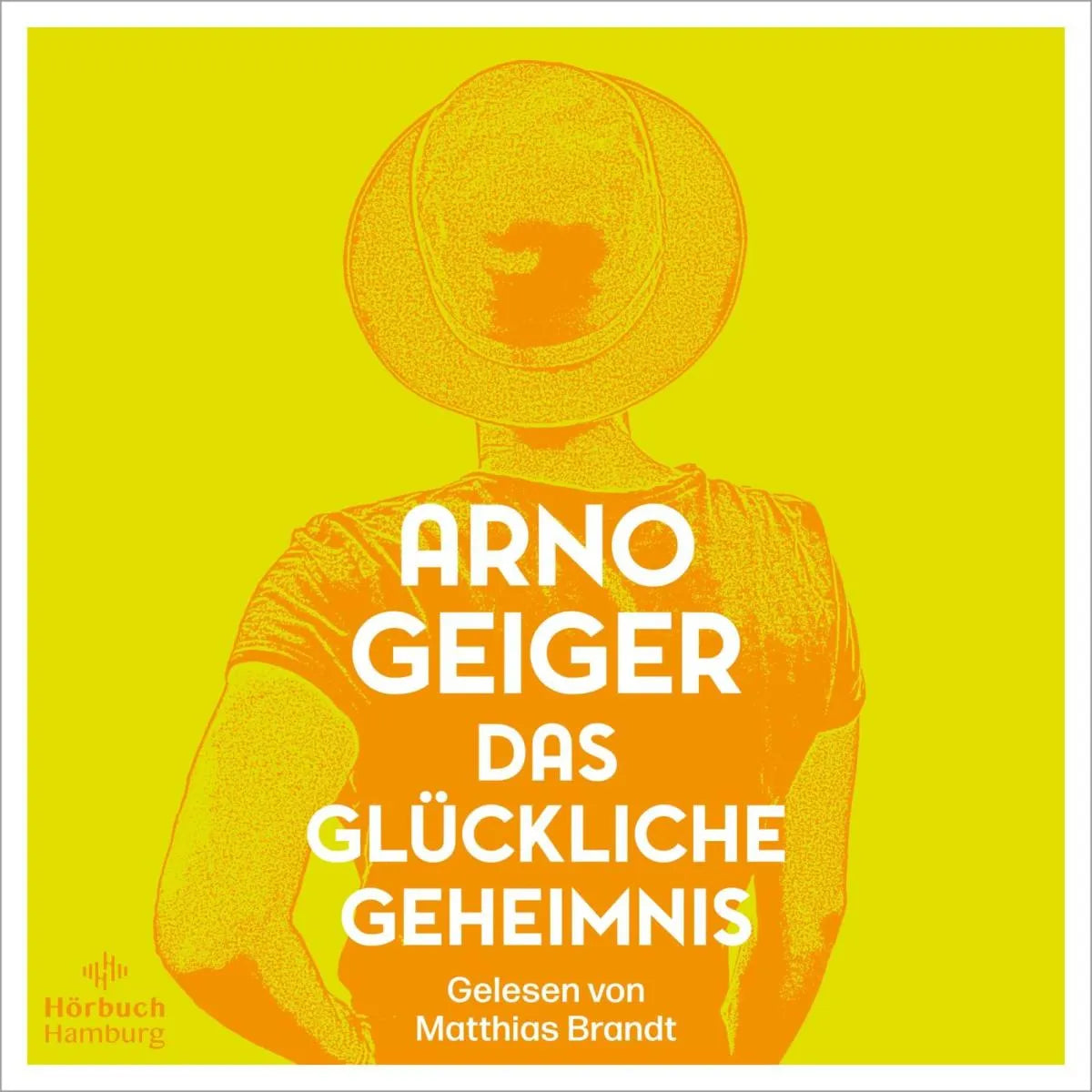 Cover: Das glückliche Geheimnis (Hörbuch Download) von Arno Geiger