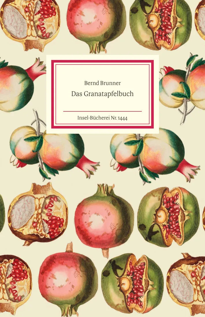 Buchcover von 'Das Granatapfelbuch' - Gebundene Ausgabe von Bernd Brunner