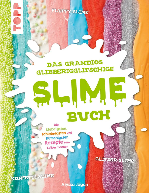 Das grandios glibberigglitschige Slime-Buch