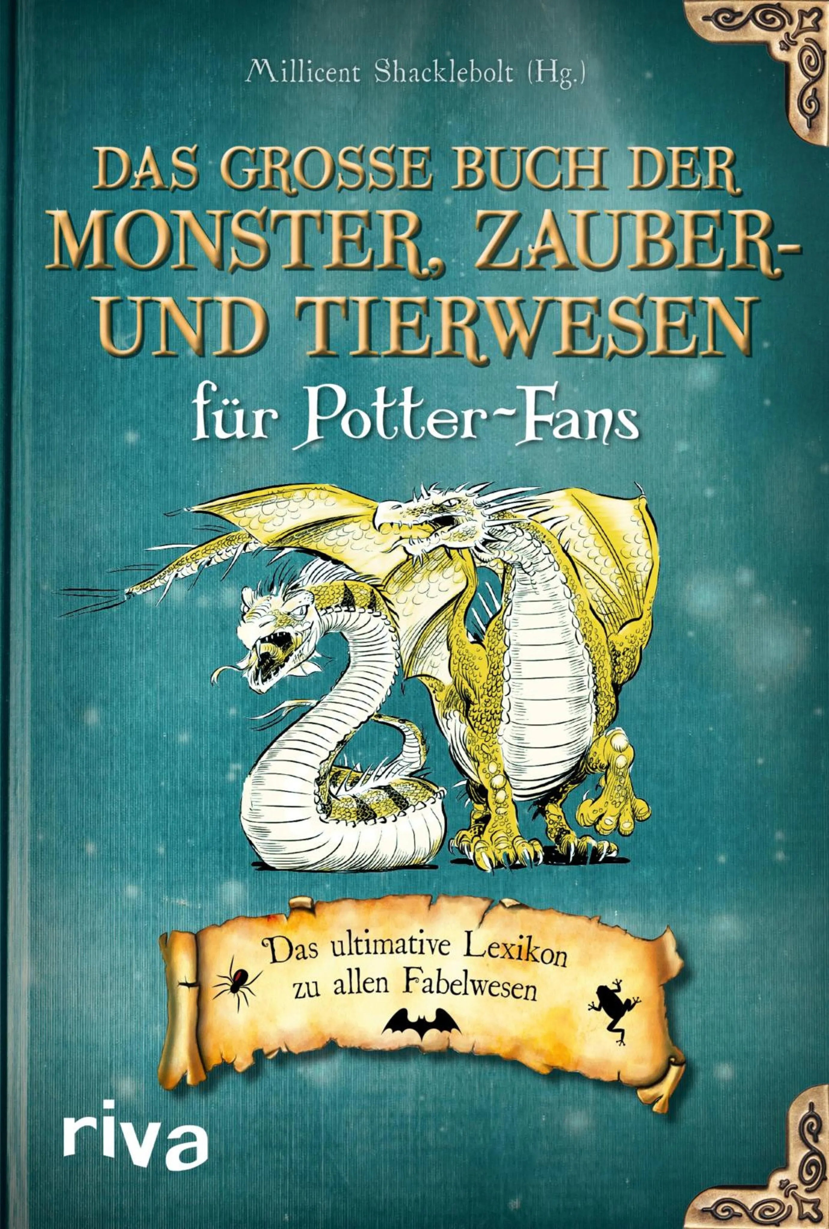 Cover: Das große Buch der Monster, Zauber- und Tierwesen für Potter-Fans (E-Book) von Millicent Shacklebolt