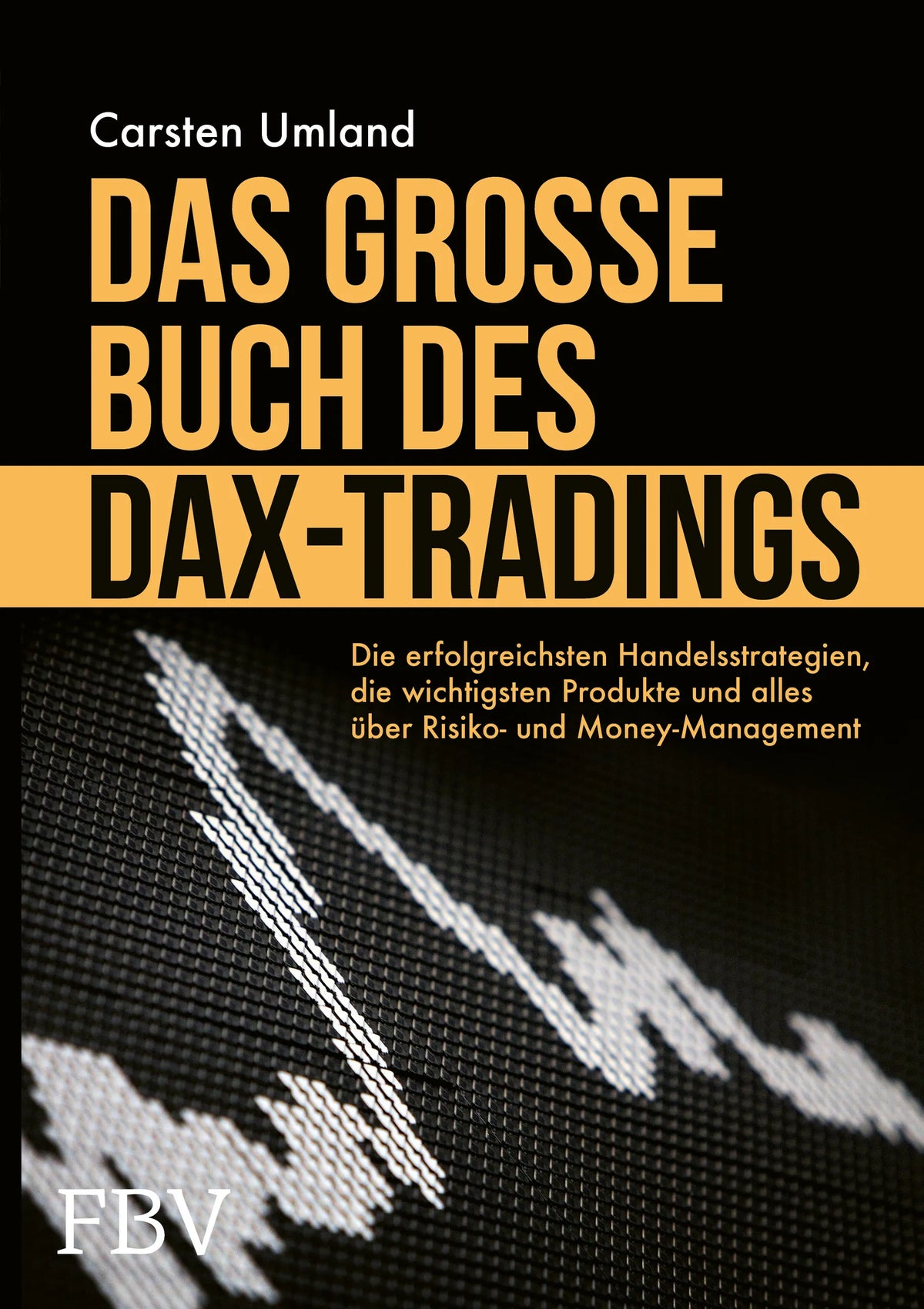 Buchcover von 'Das große Buch des DAX-Tradings' - Gebundene Ausgabe von Carsten Umland