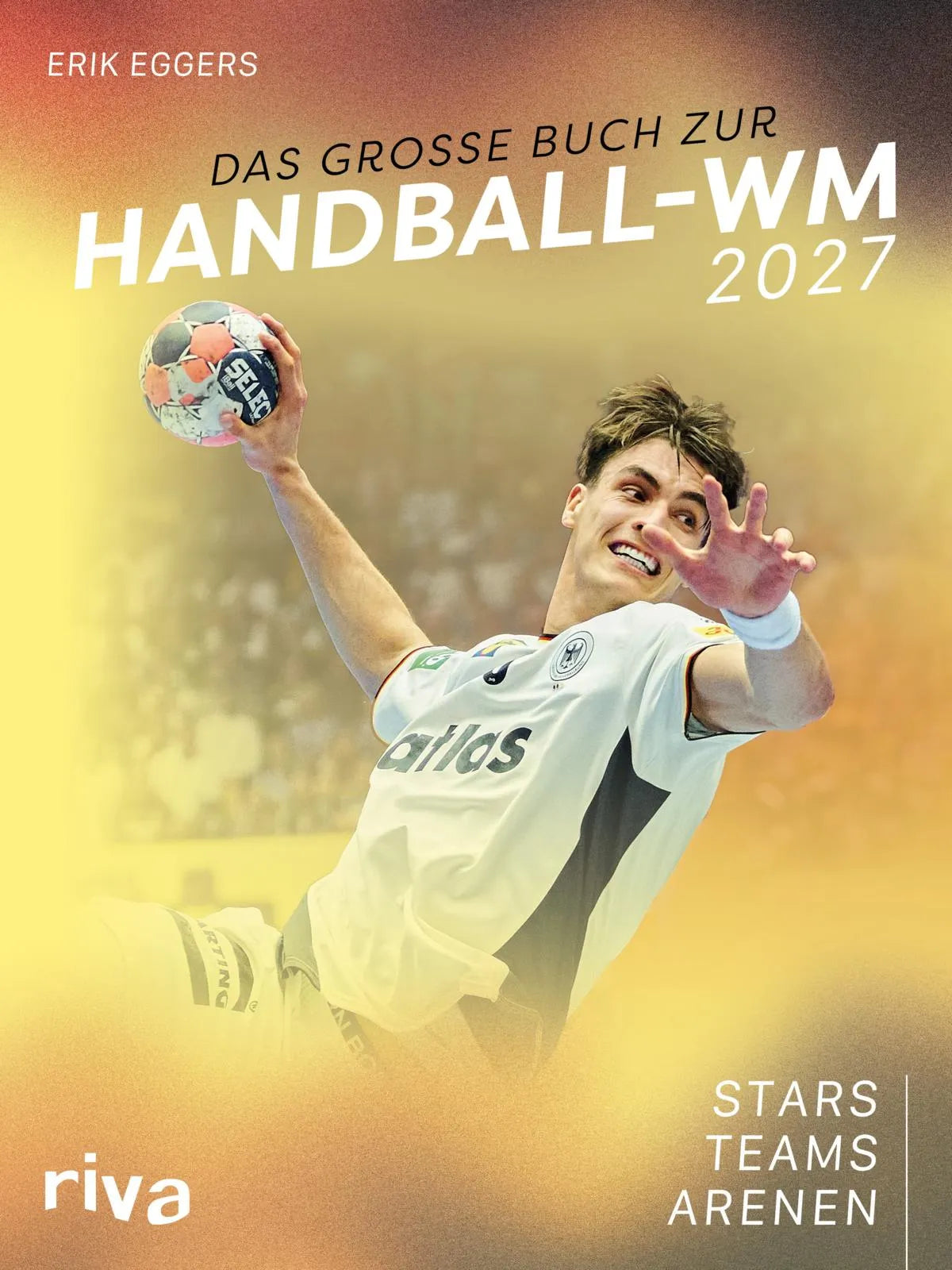 Cover: Das große Buch zur Handball-WM 2027 (Hardcover) von Erik Eggers
