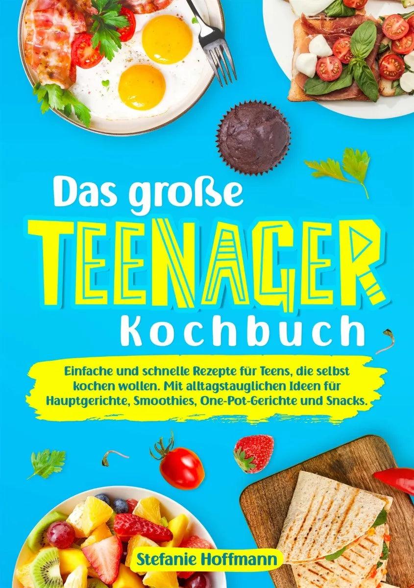 Cover: Das große Teenager Kochbuch (E-Book) von Stefanie Hoffmann