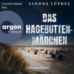 Cover: Das Hagebutten-Mädchen - Ostfrieslandkrimi (Hörbuch Download) von Sandra Lüpkes