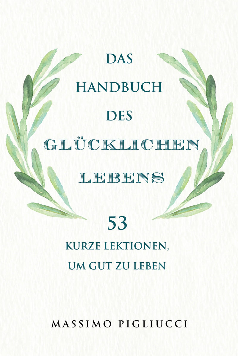 Das Handbuch des glücklichen Lebens