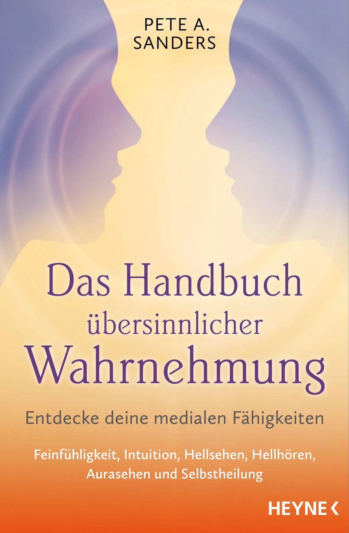 Cover: Das Handbuch übersinnlicher Wahrnehmung (Taschenbuch) von Pete A. Sanders