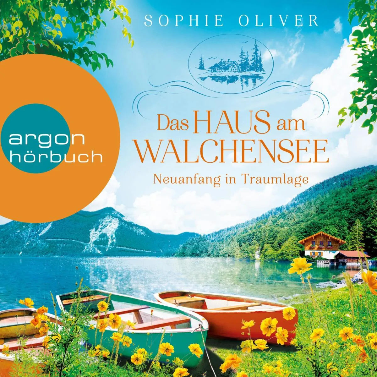 Cover: Das Haus am Walchensee - Neuanfang in Traumlage (Hörbuch Download) von Sophie Oliver