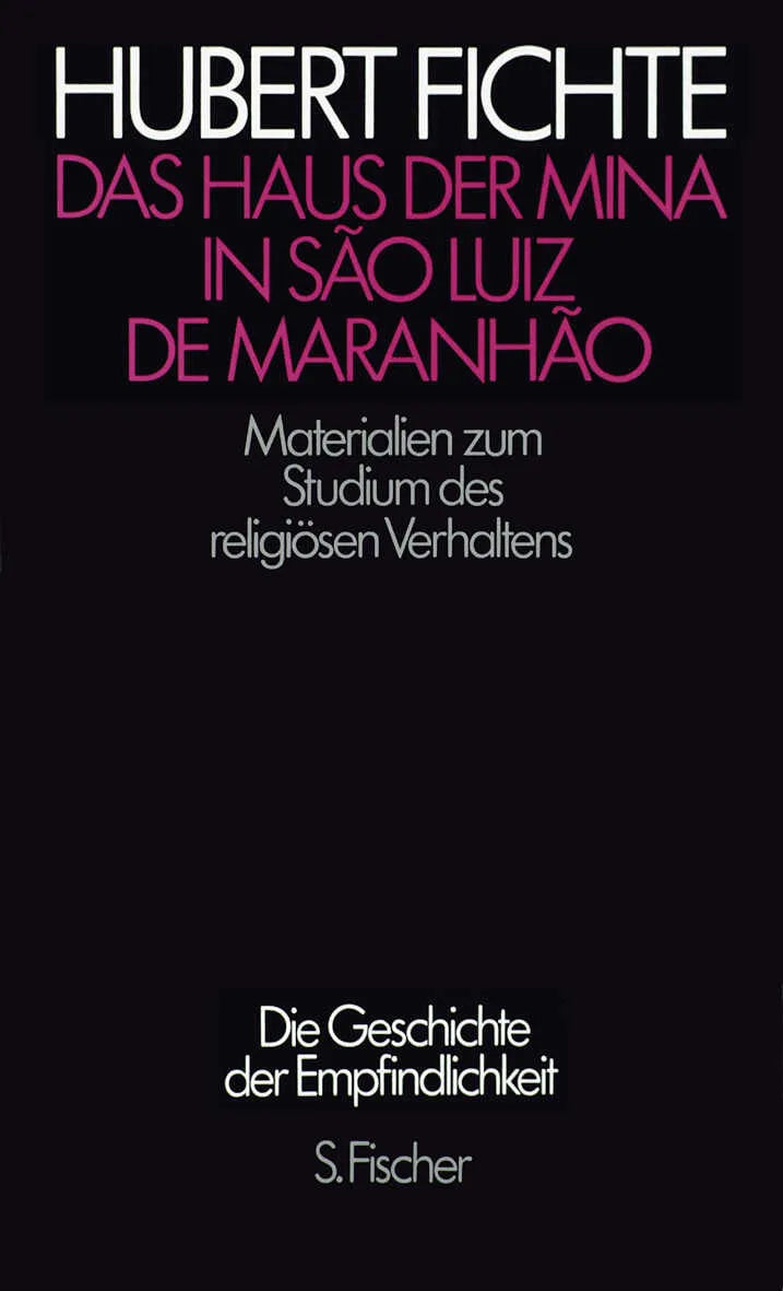 Buchcover von 'Das Haus der Mina in São Luiz de Maranhão' - Gebundene Ausgabe von Hubert Fichte