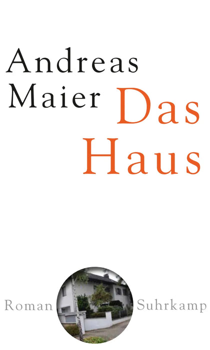 Buchcover von 'Das Haus' - Gebundene Ausgabe von Andreas Maier