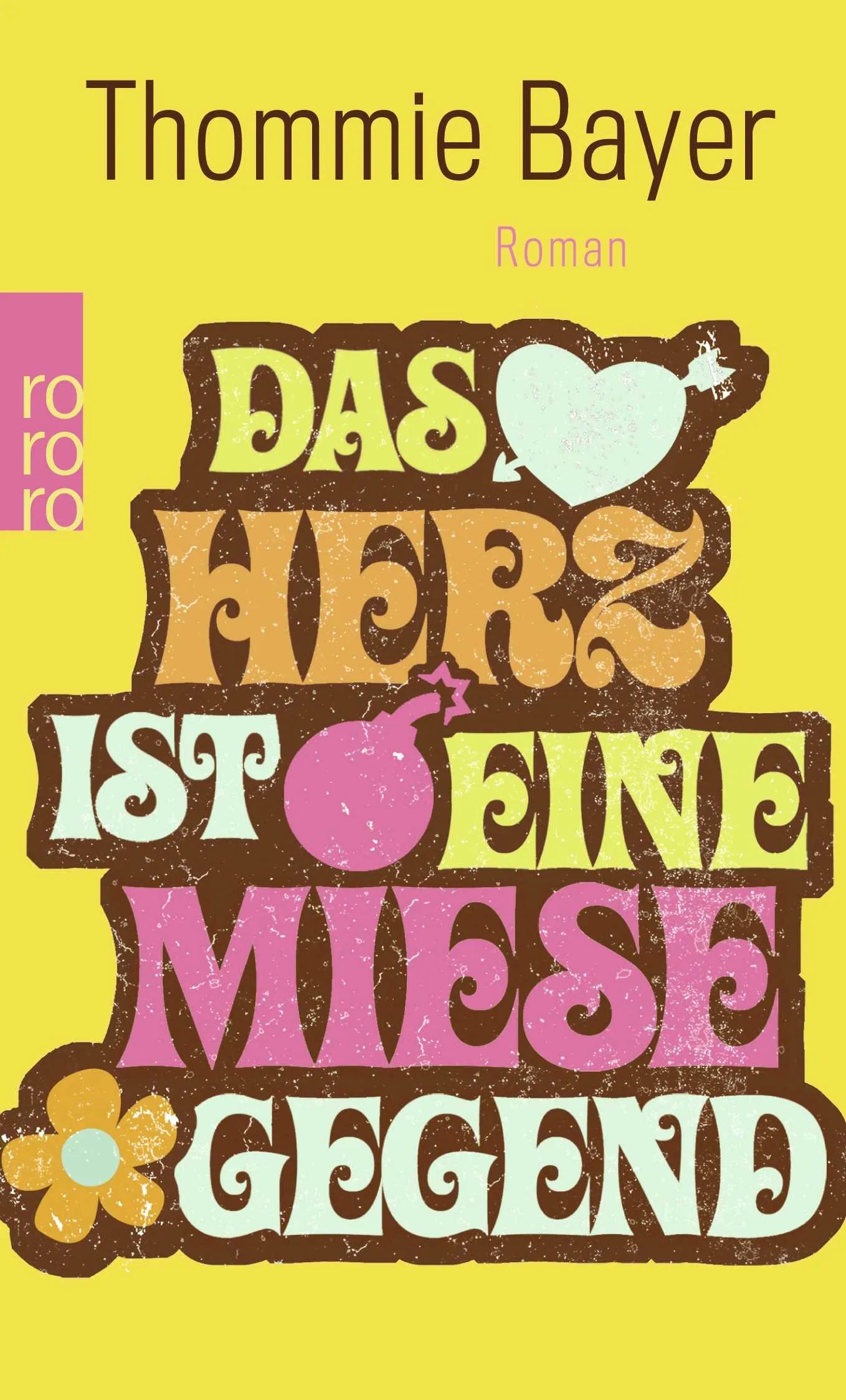 Buchcover von 'Das Herz ist eine miese Gegend' - Taschenbuch von Thommie Bayer