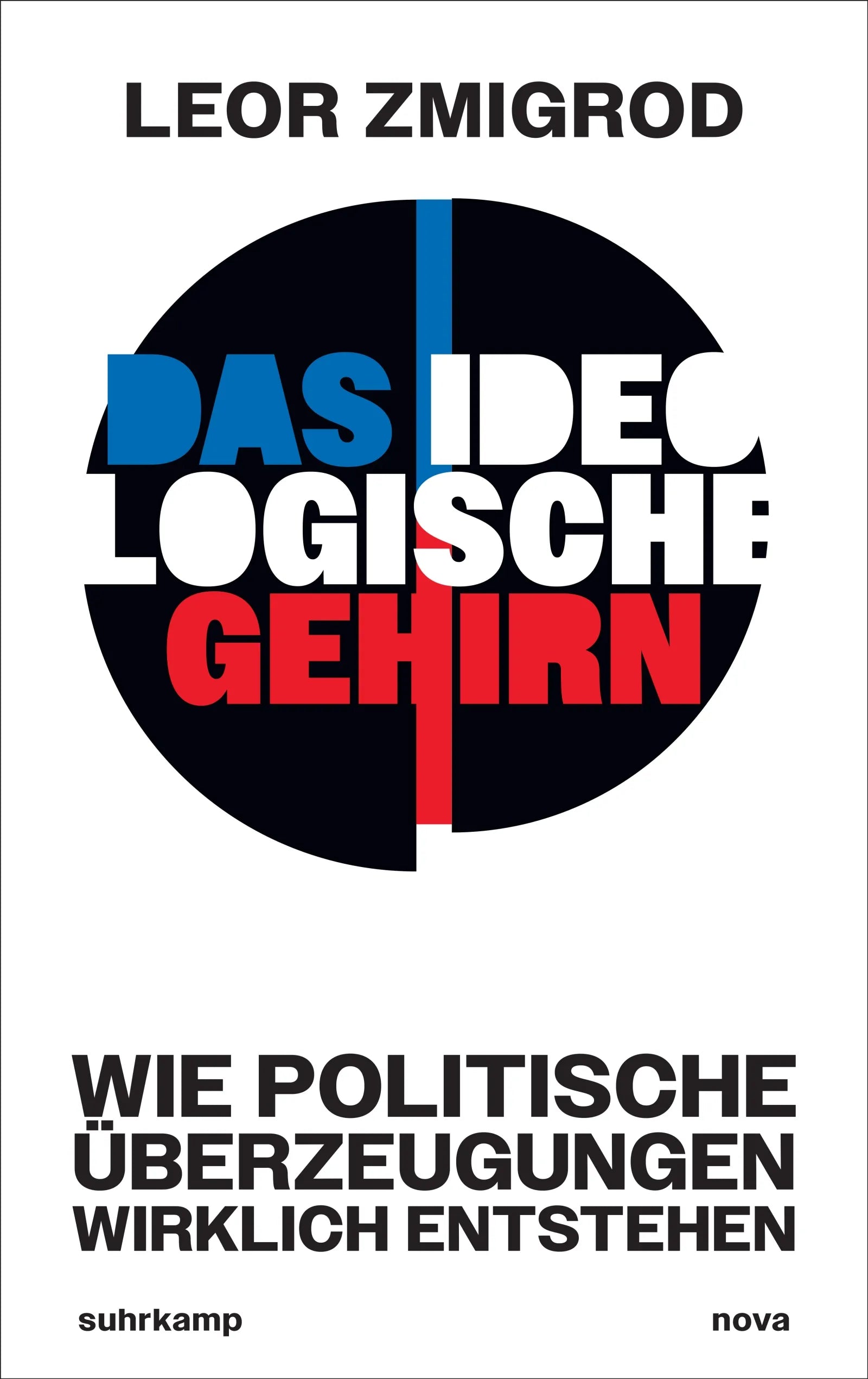 Cover: Das ideologische Gehirn (E-Book) von Leor Zmigrod