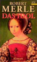 Buchcover von 'Das Idol' - Taschenbuch von Robert Merle