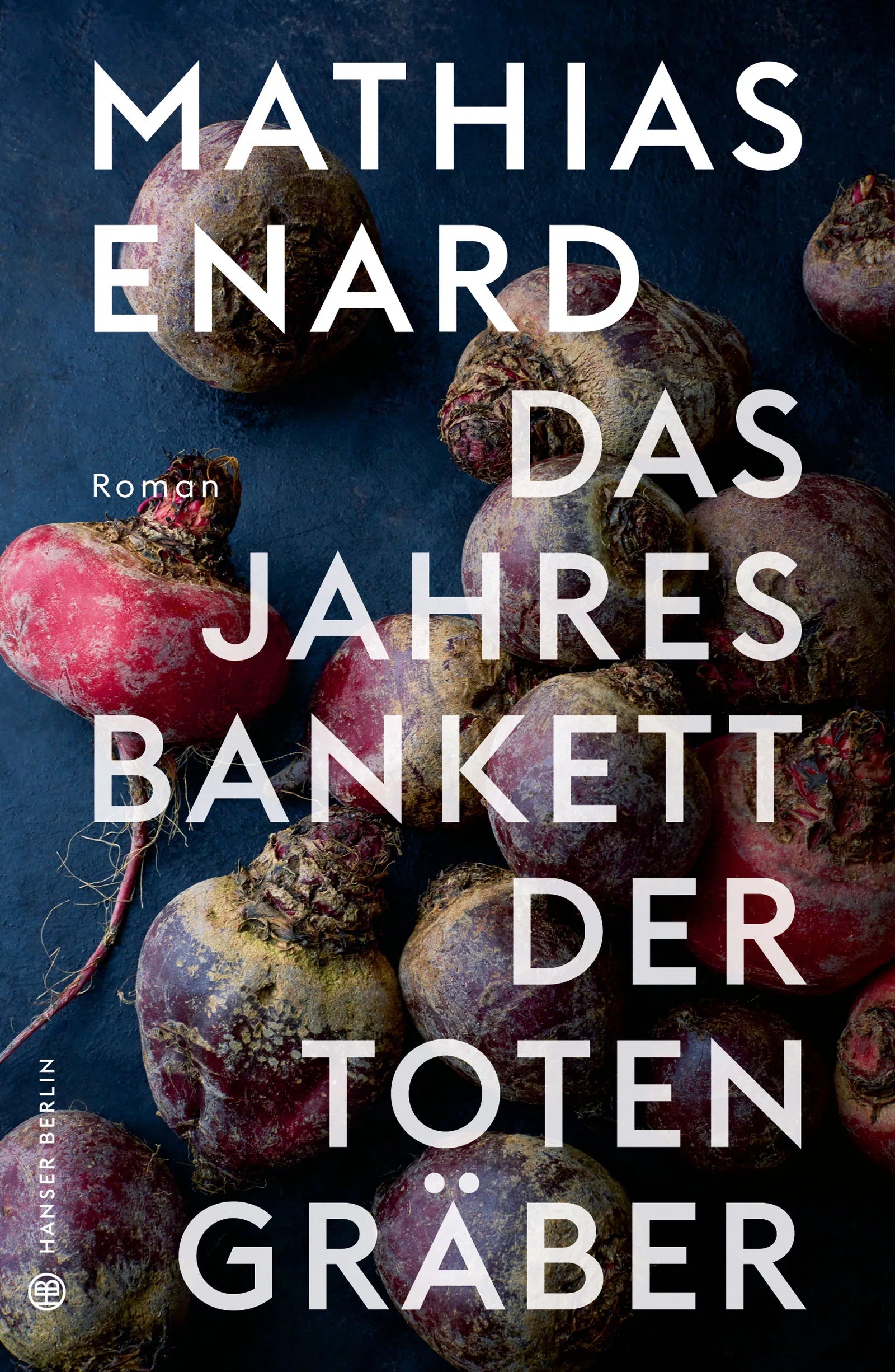 Buchcover von 'Das Jahresbankett der Totengräber' - Gebundene Ausgabe von Mathias Enard