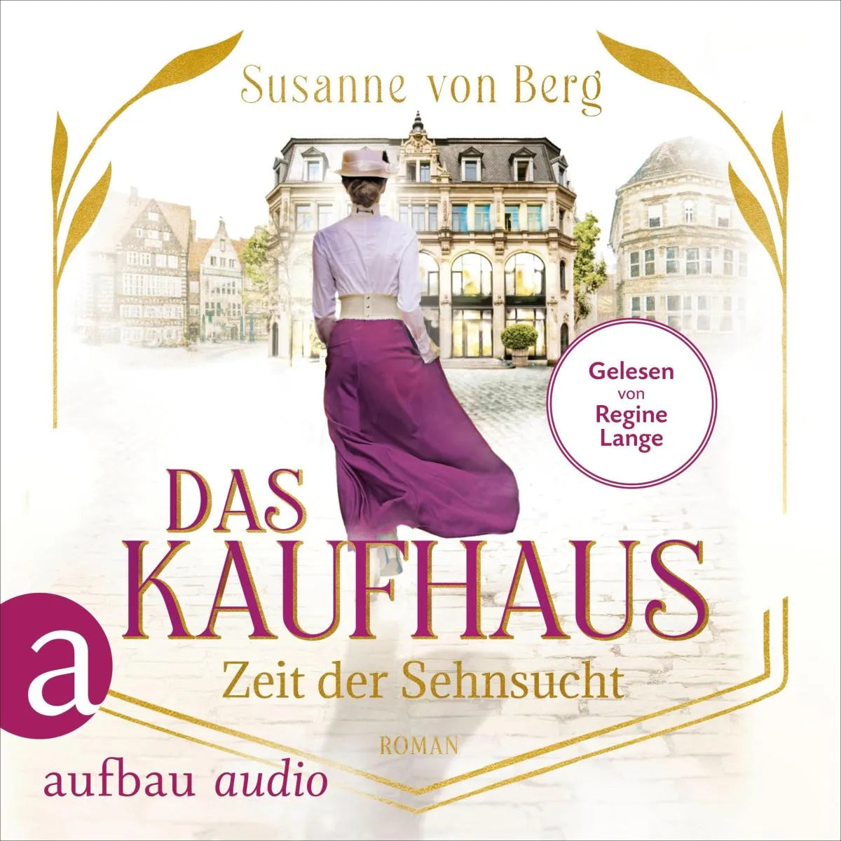 Cover: Das Kaufhaus - Zeit der Sehnsucht (Hörbuch Download) von Susanne von Berg