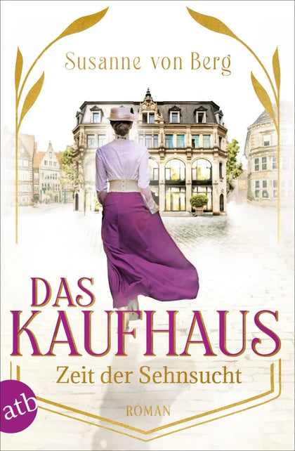 Cover: Das Kaufhaus - Zeit der Sehnsucht (E-Book) von Susanne von Berg