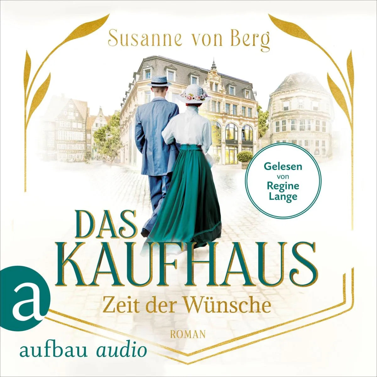 Cover: Das Kaufhaus - Zeit der Wünsche (Hörbuch Download) von Susanne von Berg