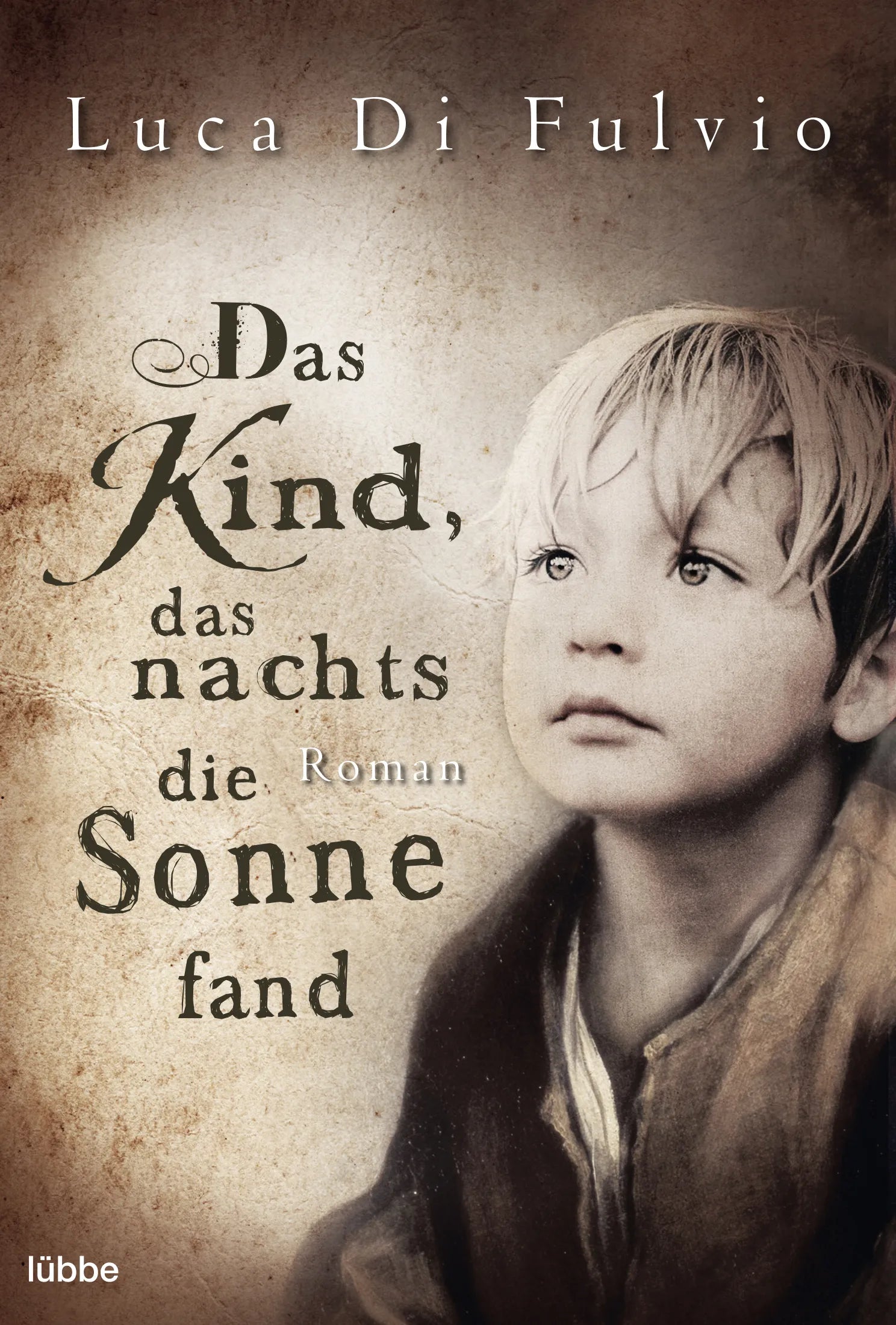 Buchcover von 'Das Kind, das nachts die Sonne fand' - Taschenbuch von Luca Di Fulvio