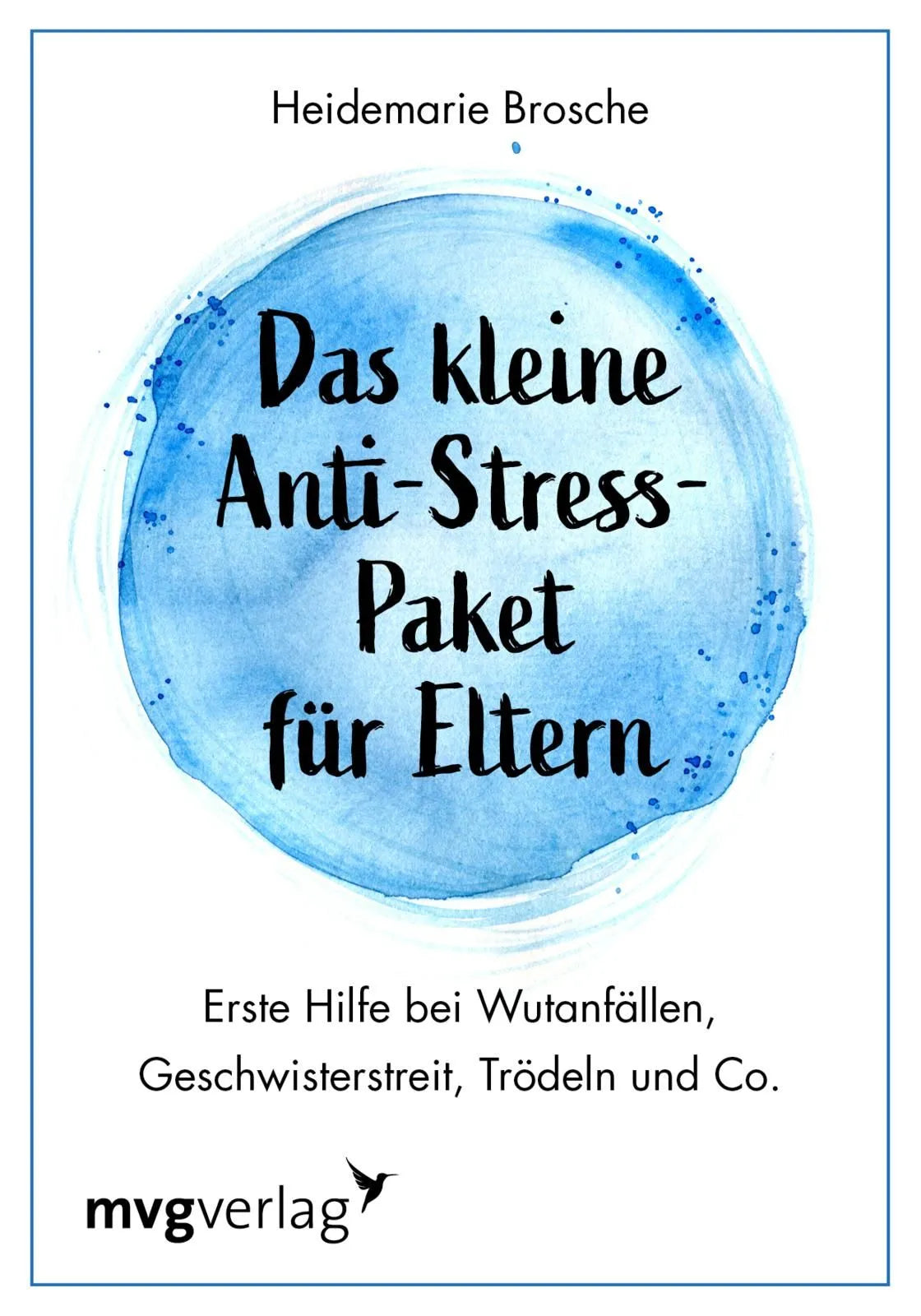 Cover: Das kleine Anti-Stress-Paket für Eltern (Taschenbuch) von Heidemarie Brosche