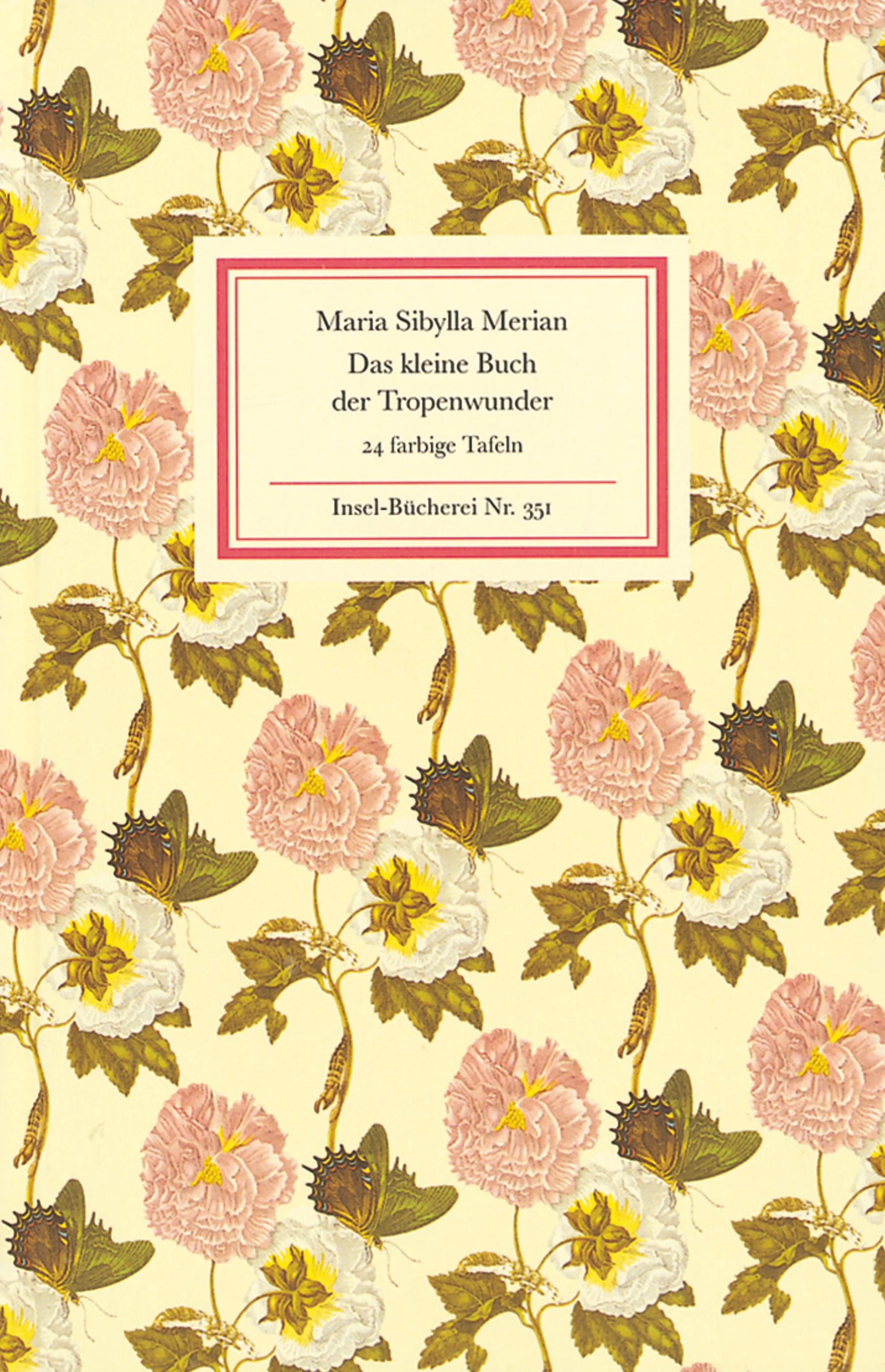 Buchcover von 'Das kleine Buch der Tropenwunder' - Gebundene Ausgabe von Maria Sibylla Merian