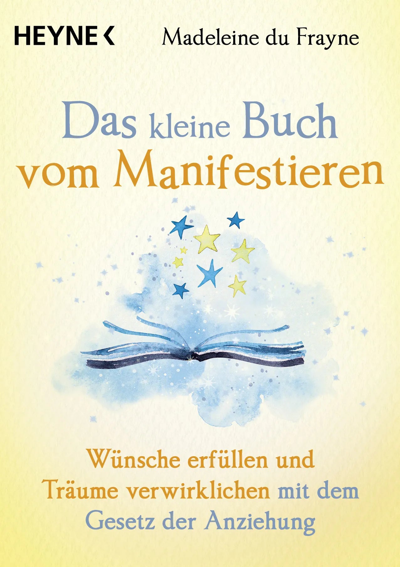 Cover: Das kleine Buch vom Manifestieren (E-Book) von Madeleine du Frayne
