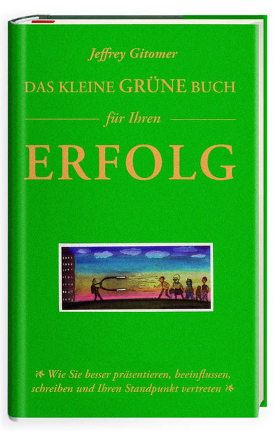 Das kleine grüne Buch für Ihren Erfolg