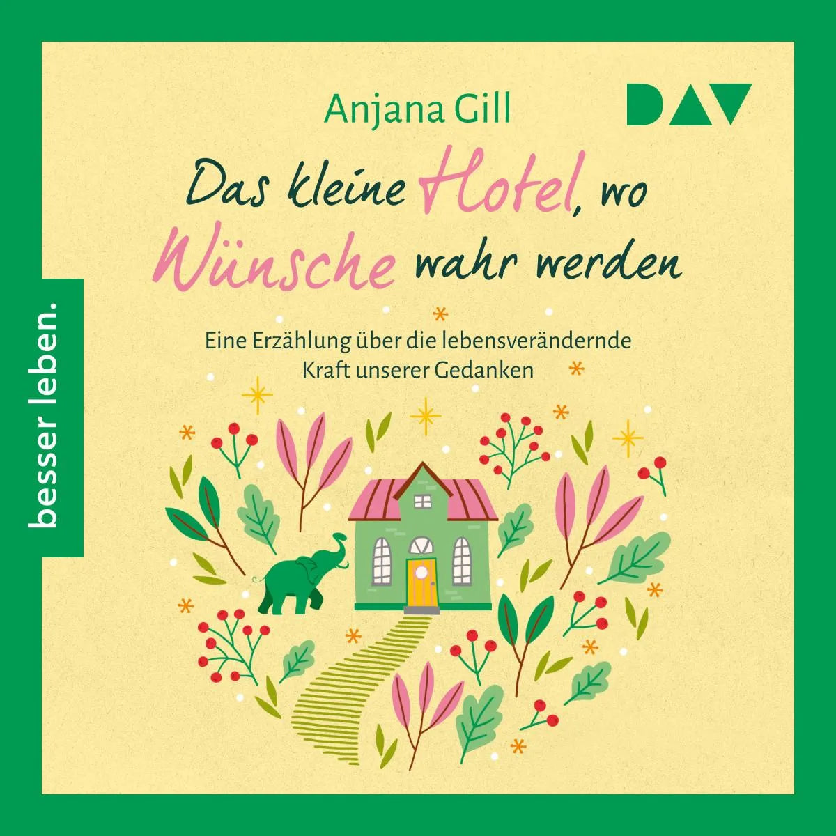 Cover: Das kleine Hotel, wo Wünsche wahr werden (Hörbuch Download) von Anjana Gill