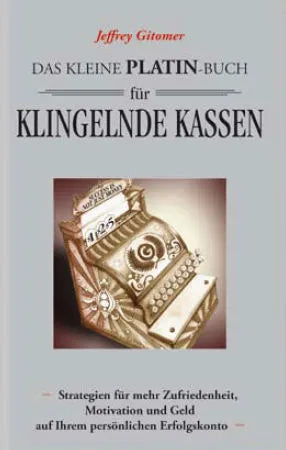 Buchcover von 'Das kleine Platin-Buch für klingelnde Kassen' - Gebundene Ausgabe von Jeffrey Gitomer