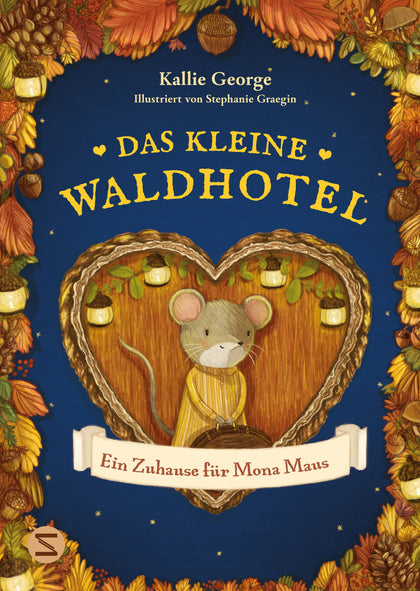 Buchcover von 'Das kleine Waldhotel. Ein Zuhause für Mona Maus' - Gebundene Ausgabe von Kallie George