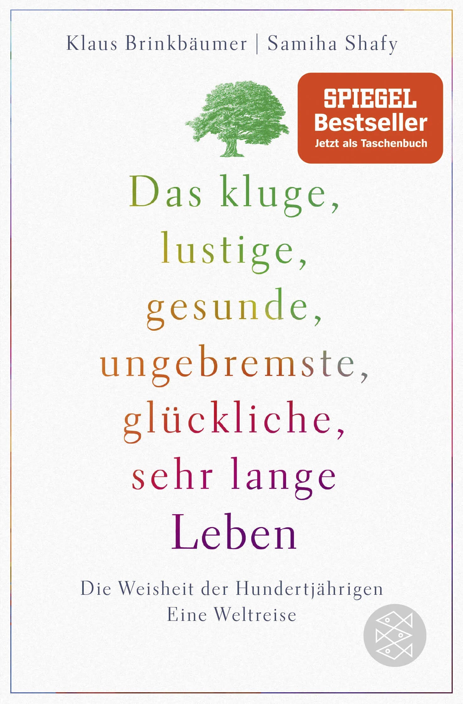 Buchcover von 'Das kluge, lustige, gesunde, ungebremste, glückliche, sehr lange Leben' - Taschenbuch von Klaus Brinkbäumer