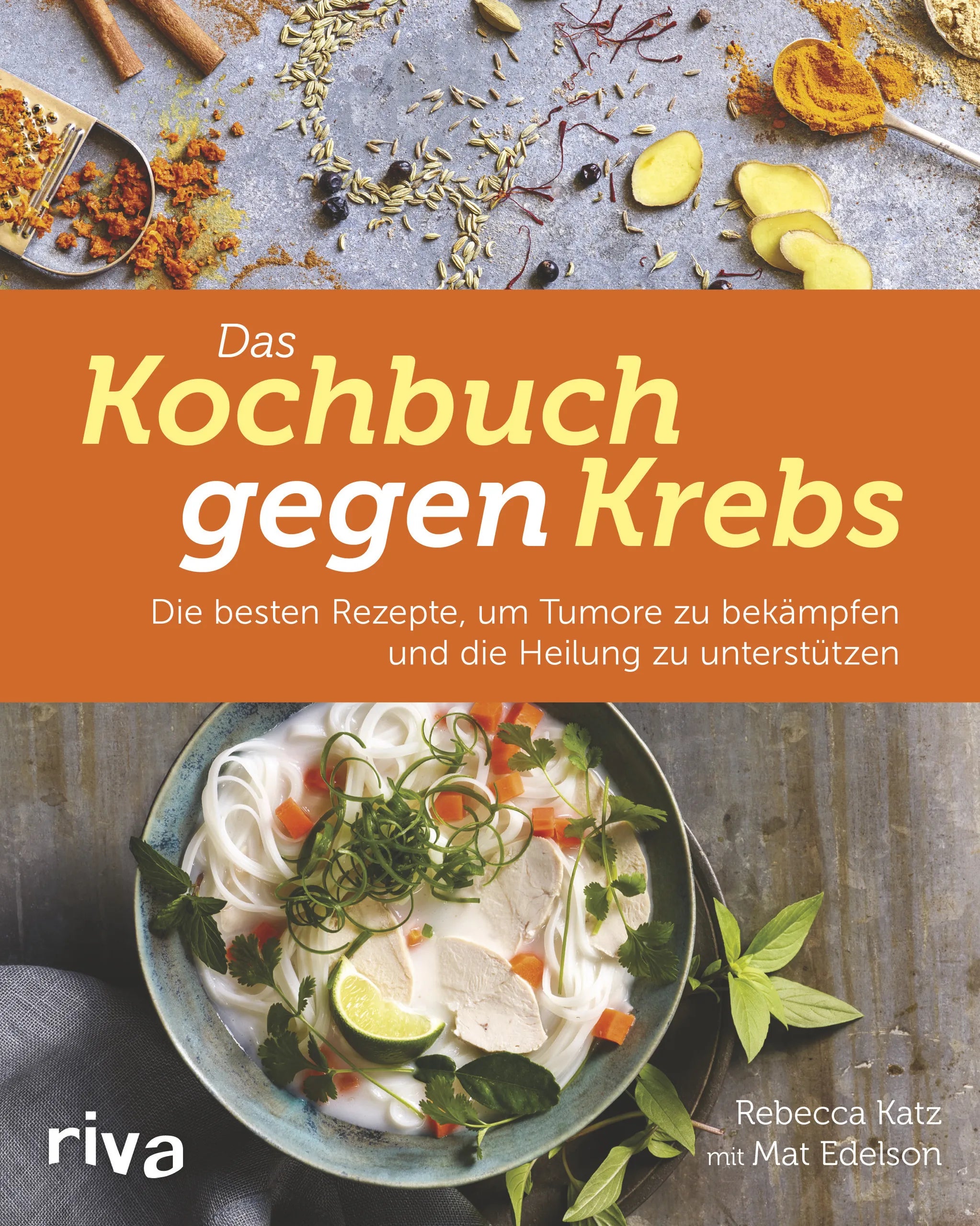 Buchcover von 'Das Kochbuch gegen Krebs' - Gebundene Ausgabe von Rebecca Katz