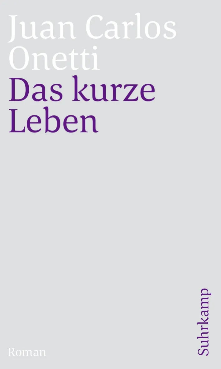 Buchcover von 'Das kurze Leben' - Taschenbuch von Juan Carlos Onetti