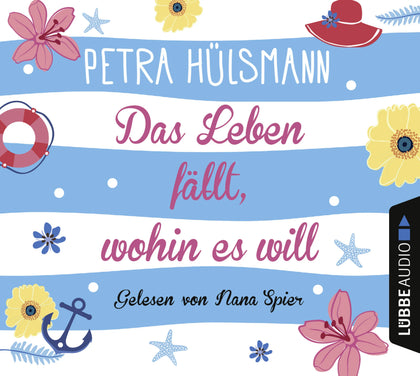 Buchcover von 'Das Leben fällt, wohin es will' - Hörbuch (CD) von Petra Hülsmann
