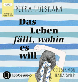 Buchcover von 'Das Leben fällt, wohin es will' - Hörbuch (CD) von Petra Hülsmann