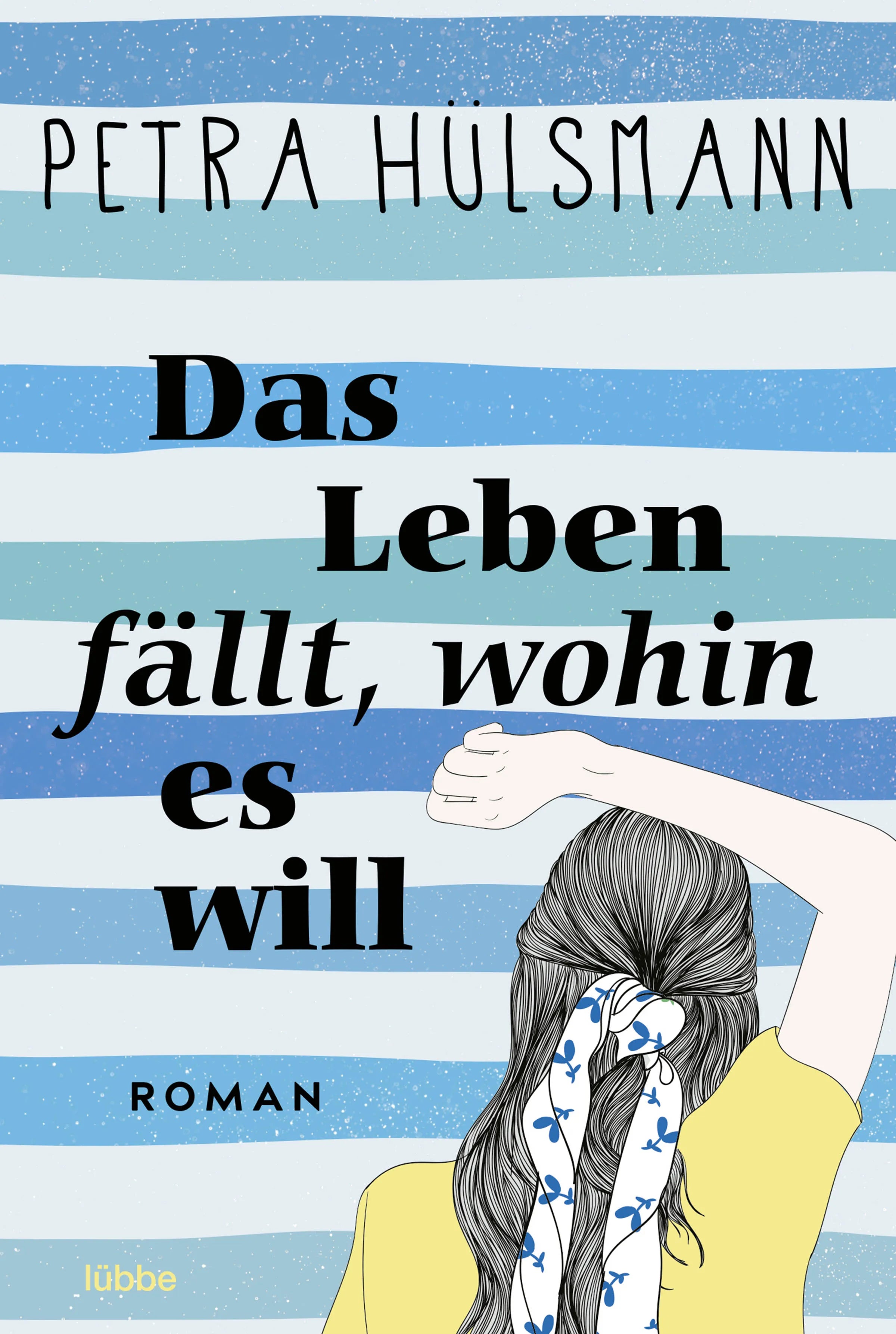 Buchcover von 'Das Leben fällt, wohin es will' - Taschenbuch von Petra Hülsmann