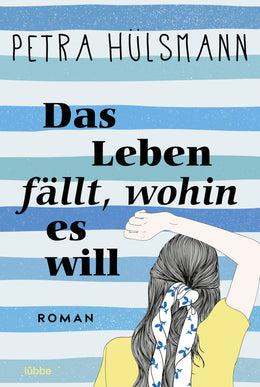 Buchcover von 'Das Leben fällt, wohin es will' - Taschenbuch von Petra Hülsmann