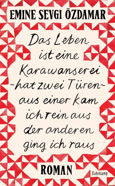 Das Leben ist eine Karawanserei - hat zwei Türen - aus einer kam ich rein aus der anderen ging ich raus